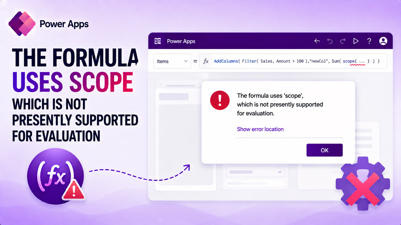 The formula uses scope which is not presently supported for evaluation in Power Apps