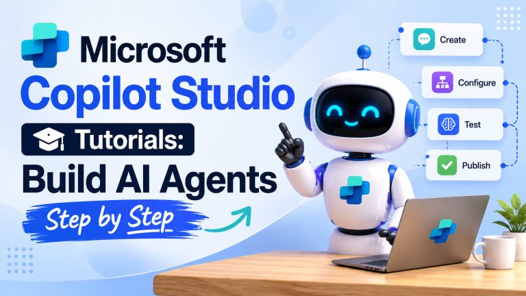 Microsoft Copilot Studio Tutorials: Build AI Agents Step By Step