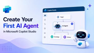 Create Your First AI Agent in Microsoft Copilot Studio